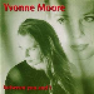 Cover - Yvonne Moore: Between You And I