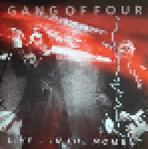Cover - Gang Of Four: Live...In The Moment