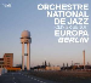 Cover - Orchestre National De Jazz: Europa Berlin