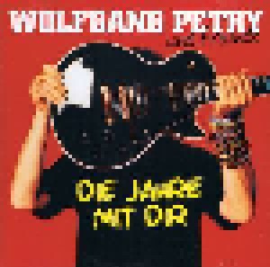 Cover - Affäre, Die: Wolfgang Petry Und Freunde - Die Jahre Mit Dir