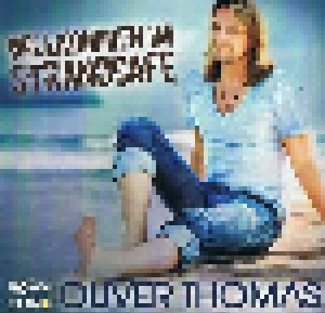 Oliver Thomas: Willkommen Im Strandcafé (Promo-Single-CD) - Bild 1