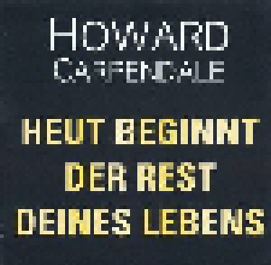 Howard Carpendale: Heut Beginnt Der Rest Deines Lebens (Promo-Single-CD) - Bild 1