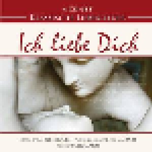 Ich Liebe Dich. Die Schönsten Liebeslieder Der Klassik Und Romantik (4-CD) - Bild 1