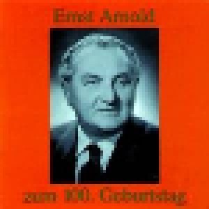 Cover - Ernst Arnold: Ernst Arnold Zum 100. Geburtstag