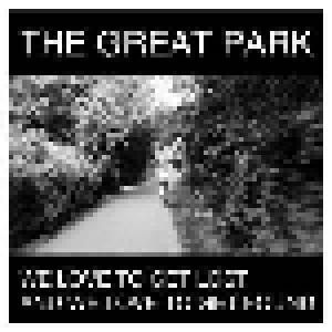 The Great Park: We Love To Get Lost And We Love To Get Found - Cover