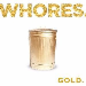 Whores.: Gold. (CD) - Bild 1