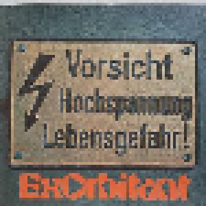 Cover - Exorbitant: Vorsicht Hochspannung - Lebensgefahr!