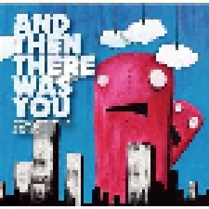 Cover - And Then There Was You: What Doesn't Kill Us Makes Us Stronger