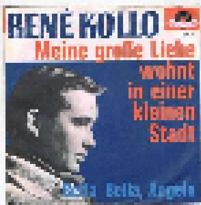René Kollo: Meine Große Liebe Wohnt In Einer Kleinen Stadt (7") - Bild 1