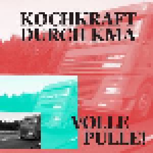 Cover - Kochkraft Durch KMA: Volle Pulle!