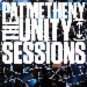 Cover - Pat Metheny Unity Group: Unity Sessions, The