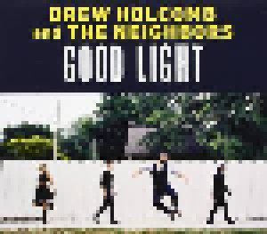Cover - Drew Holcomb & The Neighbors: Good Light