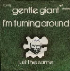 Gentle Giant: I'm Turning Around (7") - Bild 1