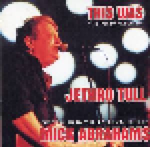 Mick Abrahams: This Was The First Album Of Jethro Tull (CD) - Bild 1
