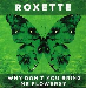 Roxette: Why Don't You Bring Me Flowers? (Single-CD) - Bild 1
