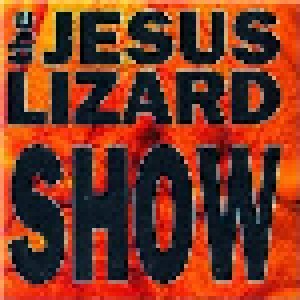 The Jesus Lizard: Show (CD) - Bild 1