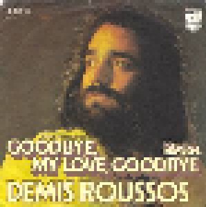 Demis Roussos: Goodbye, My Love, Goodbye (7") - Bild 1