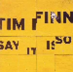 Cover - Tim Finn: Say It Is So
