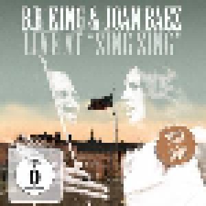 B.B. King & Joan Baez: Live At Sing Sing (3-CD + DVD) - Bild 1