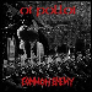 Oi Polloi + Common Enemy: Oi Polloi / Common Enemy (Split-7") - Bild 1