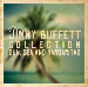 Jimmy Buffett: The Jimmy Buffett Collection - Sun, Sea And Margaritas (2-CD) - Bild 1