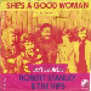 Robert Stanley & The Vips: She's A Good Woman (7") - Bild 1