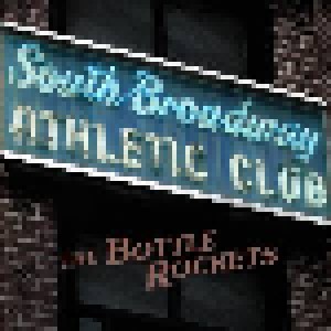 The Bottle Rockets: South Broadway Athletic Club (LP) - Bild 1