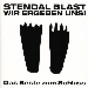 Stendal Blast: Wir Ergeben Uns! Das Beste Zum Schluss (CD) - Bild 1