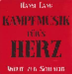 Hansi Lang: Kampfmusik Für‘S Herz – Worte Zur Schlacht - Cover