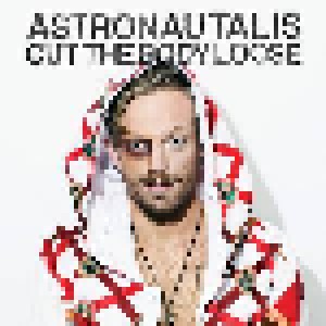 Astronautalis: Cut The Body Loose (LP) - Bild 1