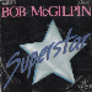 Bob McGilpin: Superstar (7") - Bild 1