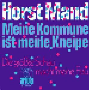 Horst Mand: Meine Kommune Ist Meine Kneipe (7") - Bild 1