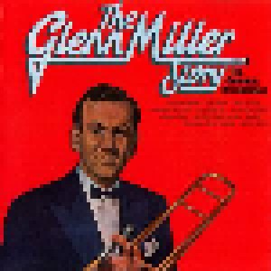Glenn Miller And His Orchestra: The Glenn Miller Story Vol. 1 (CD) - Bild 1