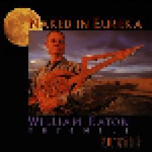Cover - William Eaton Ensemble: Naked In Eureka