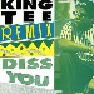 King Tee: Diss You (Remix) (12") - Bild 1