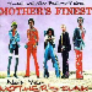 Mother's Finest: Very Best Of Mother's Finest: Not Yer Mother's Funk, The - Cover