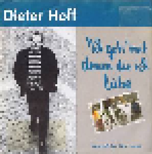 Dieter Hoff: Ich Geh' Mit Denen Die Ich Liebe (7") - Bild 1