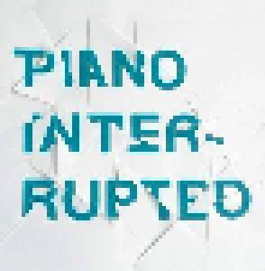 Piano Interrupted: EP 1 - Cover