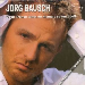 Cover - Jörg Bausch: Doch Tränen Wirst Du Niemals Sehen 2005