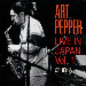 Art Pepper: Live In Japan, Vol.1 (CD) - Bild 1