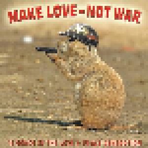 Make Love - Not War (CD) - Bild 1