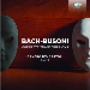Cover - Johann Sebastian Bach / Ferruccio Busoni: Complete Transcriptions