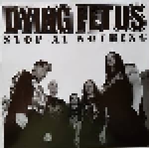 Dying Fetus: Stop At Nothing (LP) - Bild 5