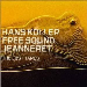 Cover - Hans Koller Free Sound: Jeanneret The Lost Tapes