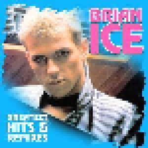 Brian Ice: Greatest Hits & Remixes (LP) - Bild 1