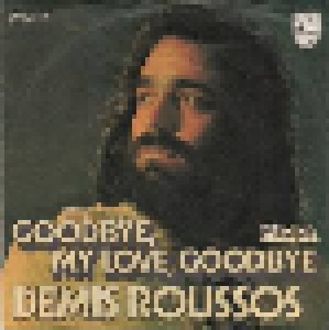 Demis Roussos: Goodbye, My Love, Goodbye (7") - Bild 1