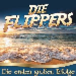 Die Flippers: Die Ersten Großen Erfolge (CD) - Bild 1