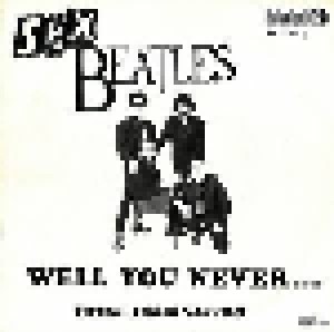 Sex Beatles: Well You Never... (7") - Bild 1