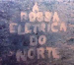 A Bossa Elétrica: Do Norte (CD) - Bild 1
