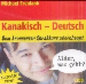 Cover - Michael Freidank: Kanakisch-Deutsch - Dem Krassesten Sprachkurs Ubernhaupt